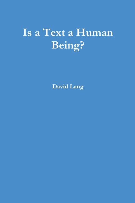 Is a Text a Human Being?