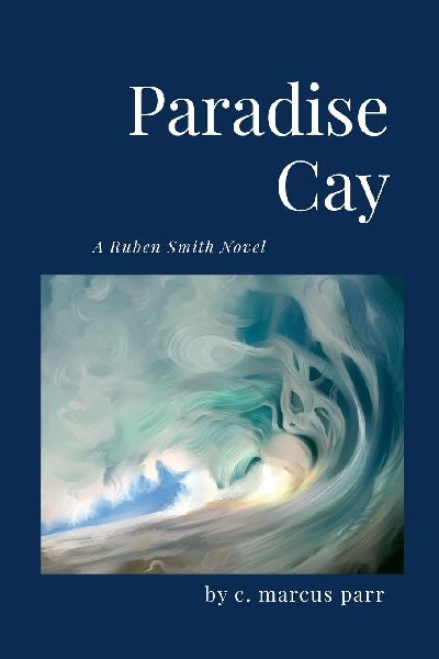 Paradise Cay: The Ruben Smith Series