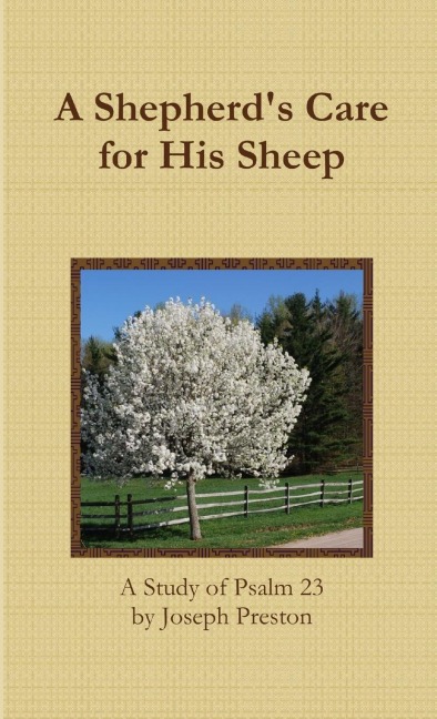 A Shepherds Care for His Sheep: A Study of Psalm 23