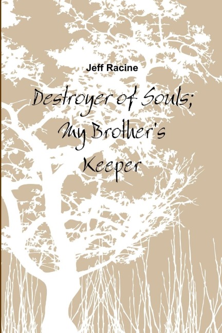 Destroyer of Souls; My Brothers Keeper