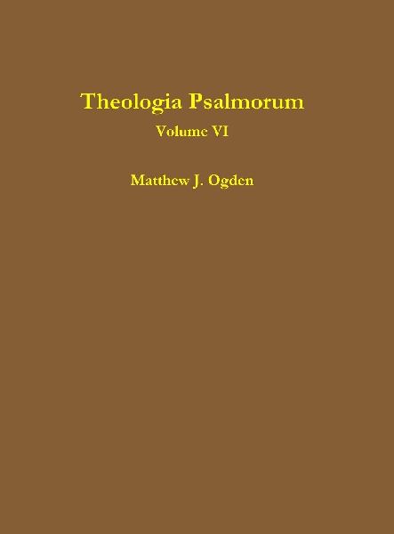 Theologia Psalmorum (Volume VI)