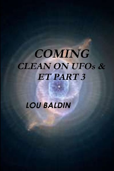 COMING CLEAN ON UFOs & ET PART 3