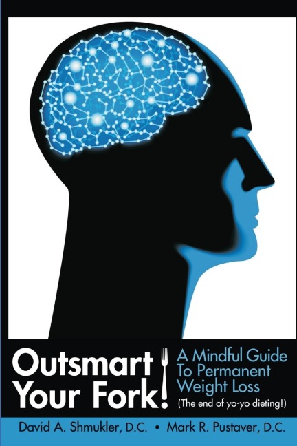 Outsmart Your Fork!  A Mindful Guide to Permanent Weight Loss
