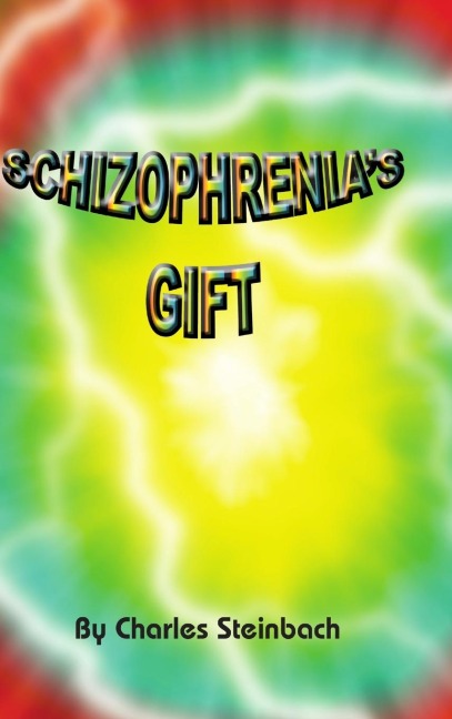 Schizophrenias Gift