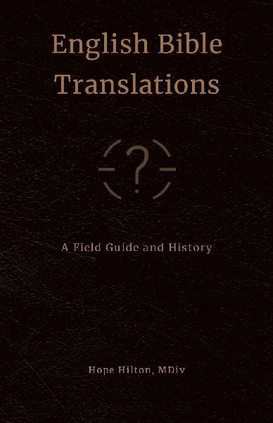 English Bible Translations: A Field Guide and History