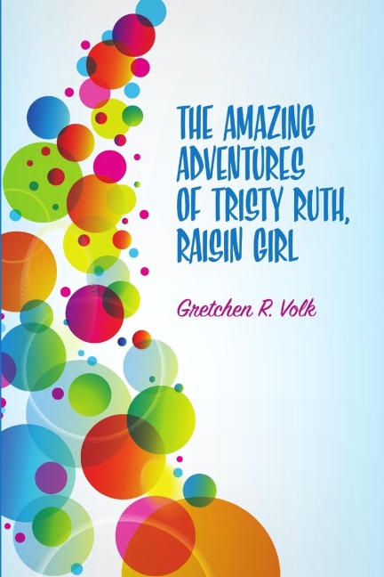 The Amazing Adventures of Tristy Ruth, Raisin Girl