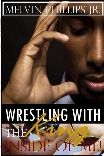 Wrestling with the King Inside of Me!