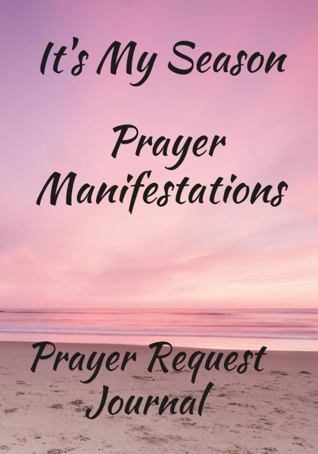 Its My Season, Prayer Manifestations, Prayer Journal