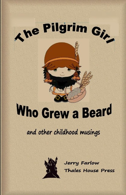 The Pilgrim Girl Who Grew a Beard: and other childhood musings