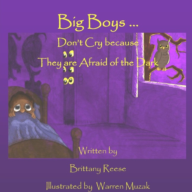 Big Boys Don't Cry because They are Afraid of the Dark