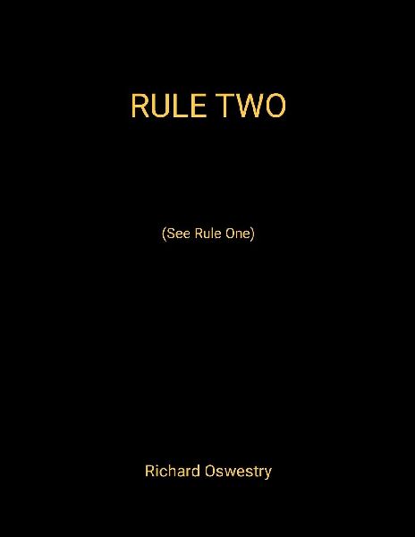 Rule Two (See Rule One): (See Rule One)