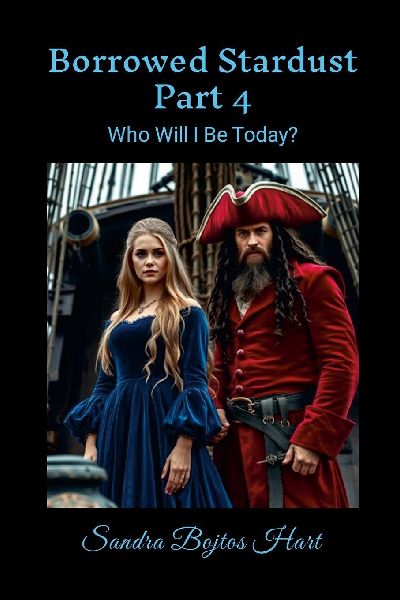 Borrowed Stardust - Part 4: Who Will I Be Today?