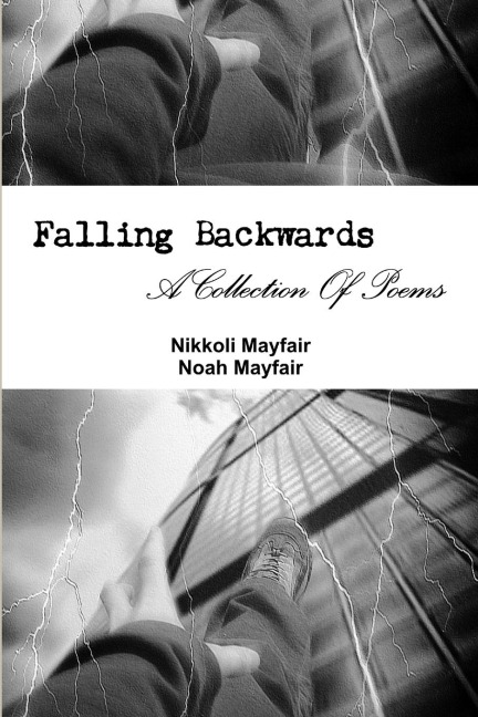 Falling Backwards: A Collection Of Poems