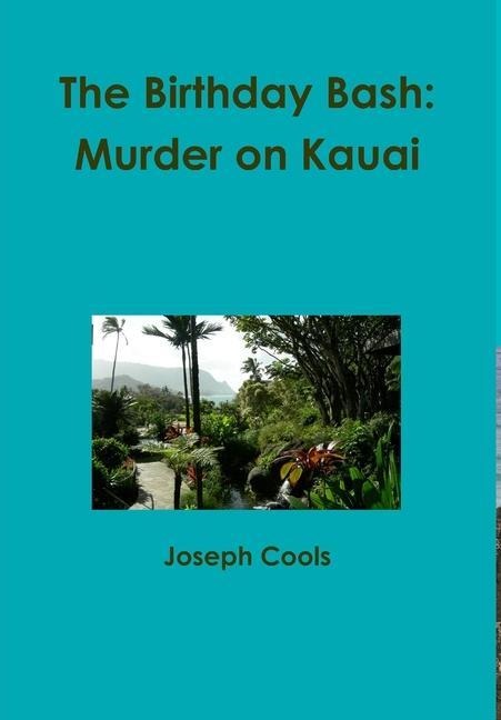 The Birthday Bash: Murder on Kauai