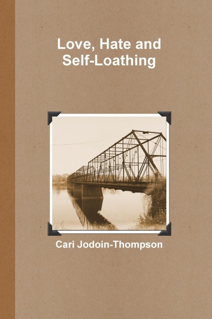 Love, Hate and Self-Loathing