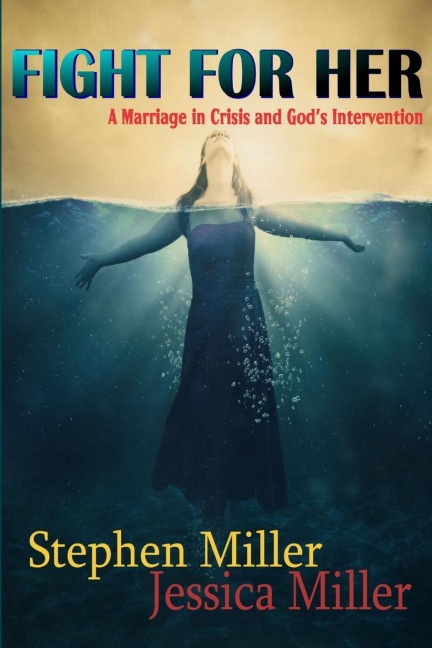 Fight For Her! A Marriage in Crisis and Gods Intervention