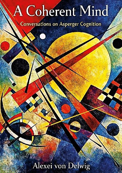 A Coherent Mind. Conversations on Asperger Cognition