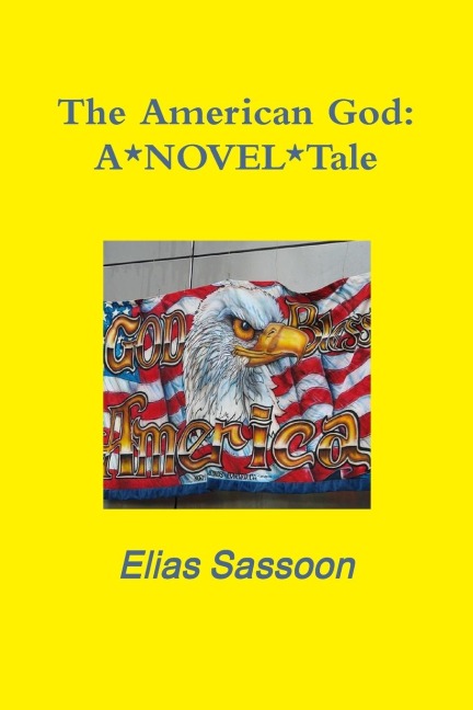 The American God: A*NOVEL*Tale