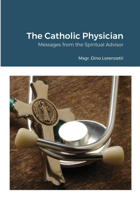The Catholic Physician: Messages from the Spiritual Advisor