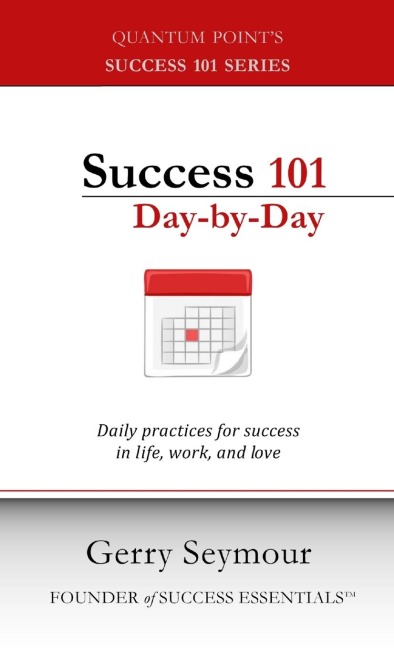Success 101 Day-by-Day: Daily Practices for Success in Life, Work, and Love