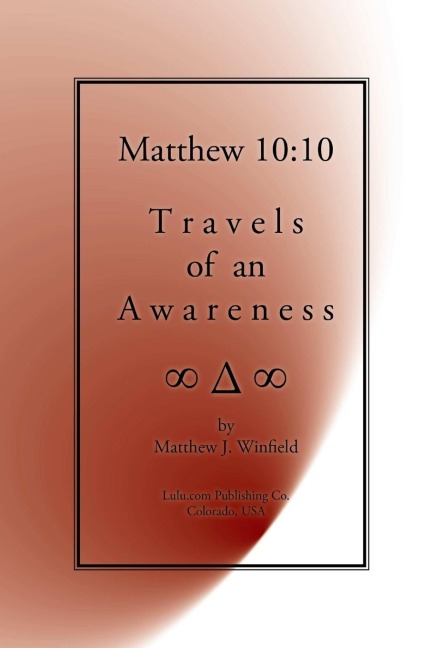 Matthew 10: 10 Travels of an Awareness