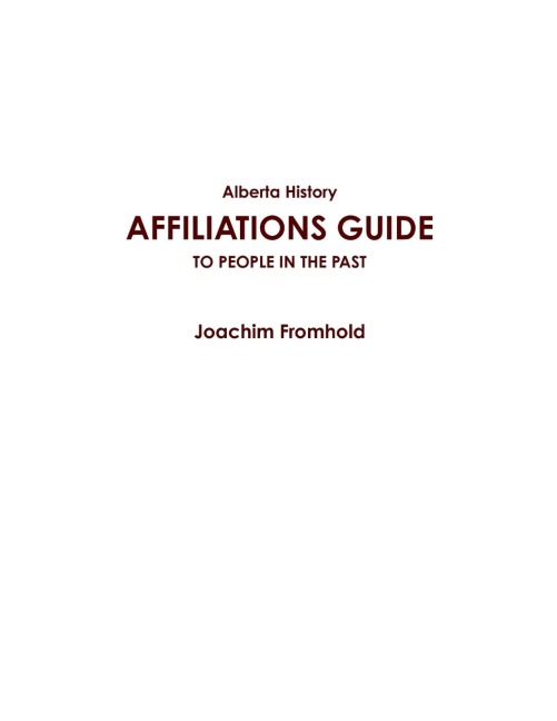 Alberta History: AFFILIATIONS GUIDE TO PEOPLE IN THE PAST