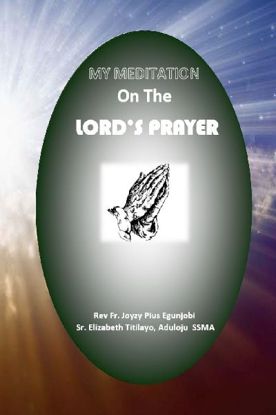 My Meditation on the Lord's Prayer