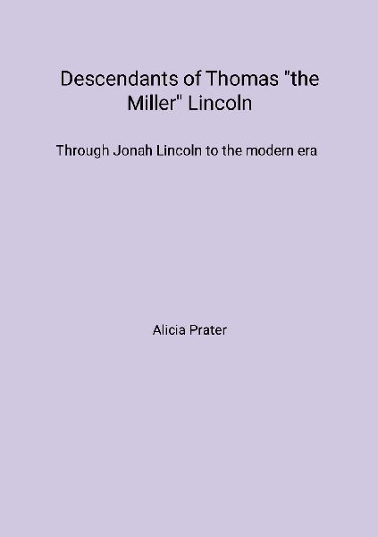 Descendants of Thomas "the Miller" Lincoln: Through Jonah Lincoln to the modern era