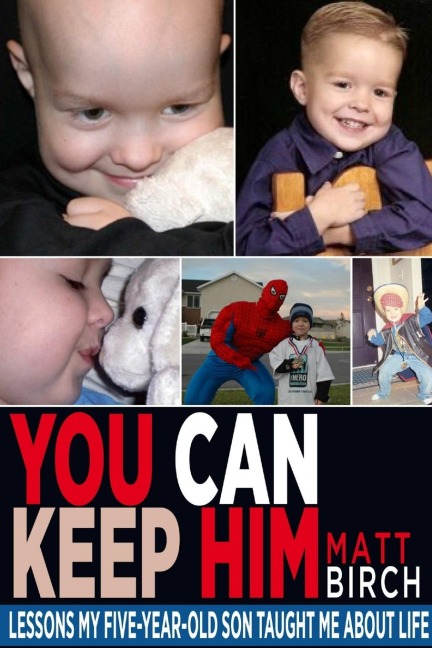 You Can Keep Him: Lessons My Five-year-old Son Taught Me About Life