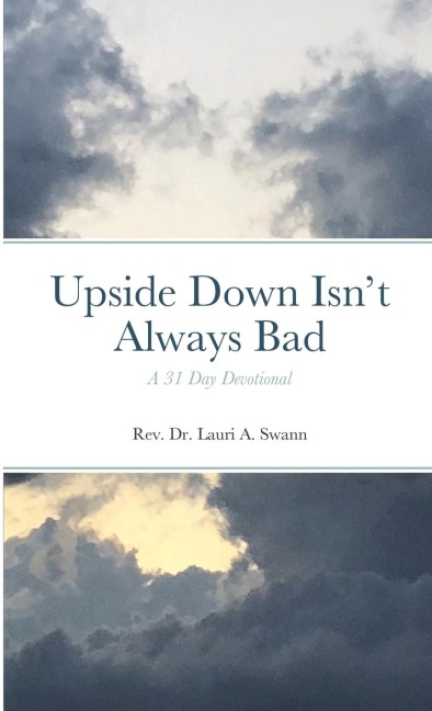 Upside Down Isnt Always Bad: A 31-Day Devotional