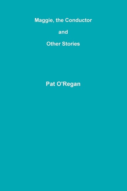 Maggie, the Conductor and Other Stories