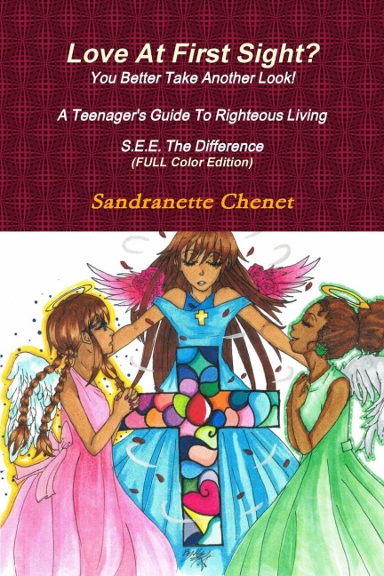 Love At First Sight? You Better Take Another Look A Teenagers Guide To Righteous Living  S.E.E. The Difference