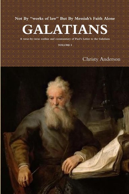 GALATIANS: A verse-by-verse outline and commentary of Pauls Letter to the Galatians