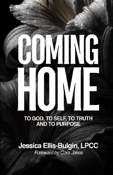 Coming Home: to God, to Self, to Truth, and to Purpose
