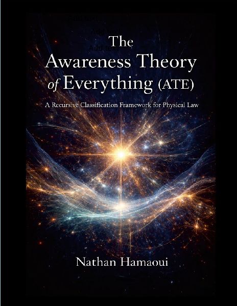 The Awareness Theory of Everything (ATE): A Recursive Classification Framework for Physical Law