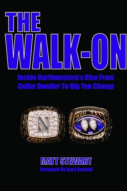 The Walk-On: Inside Northwesterns Rise From Cellar Dweller To Big Ten Champ
