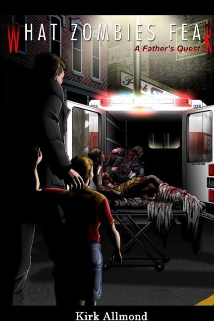What Zombies Fear: A Fathers Quest