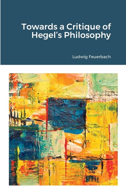 Towards a Critique of Hegels Philosophy