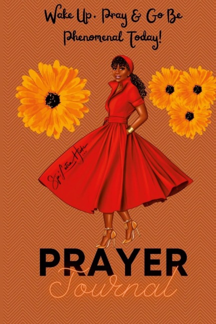 Wake Up, Pray & Go Be Phenomenal Today! (Prayer Journal): Wake Up & Pray (Prayer Journal)