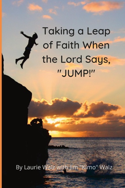 Taking a Leap of Faith When the Lord Says, JUMP!