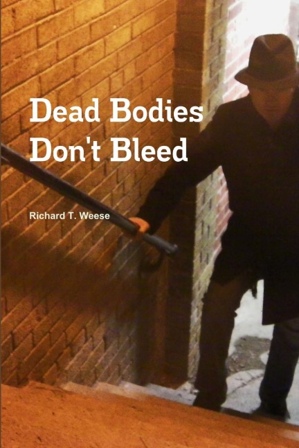 Dead Bodies Dont Bleed