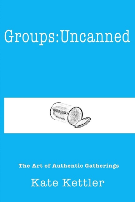 Groups: Uncanned