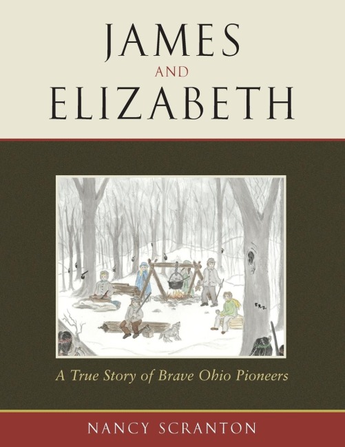 James and Elizabeth, a True Story of Brave Ohio Pioneers