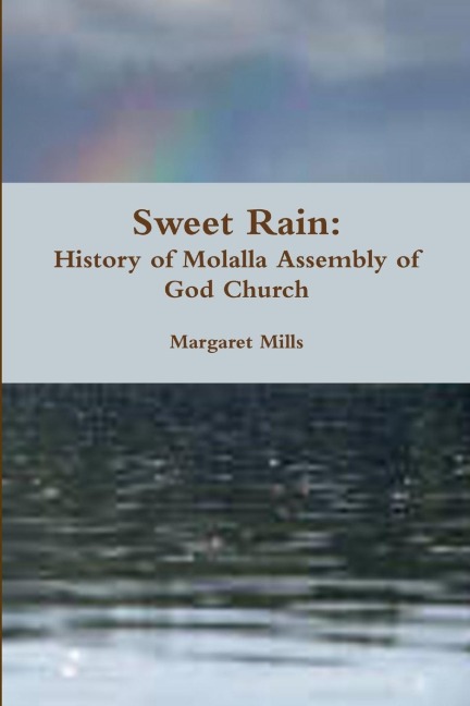 Sweet Rain: History of Molalla Assembly of God Church