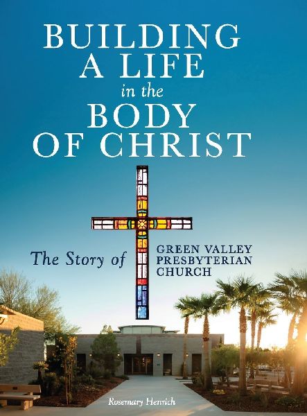 Building a Life in the Body of Christ: The Story of Green Valley Presbyterian Church