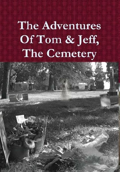The Adventures Of Tom & Jeff, The Cemetery