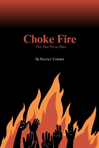 Choke Fire: Our Past Never Dies