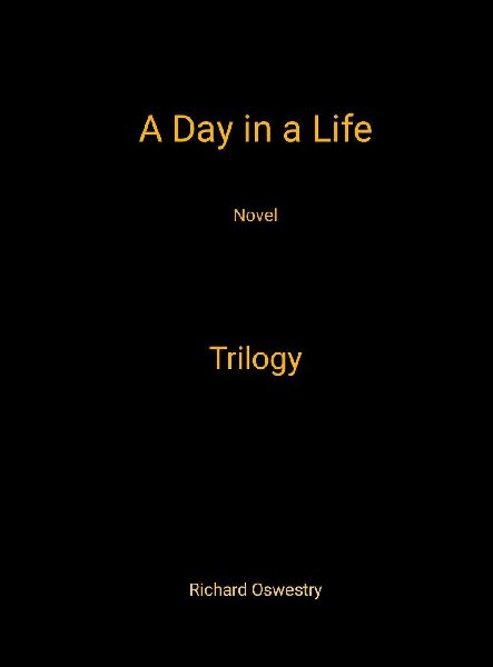 A Day in a Life Novel: Trilogy