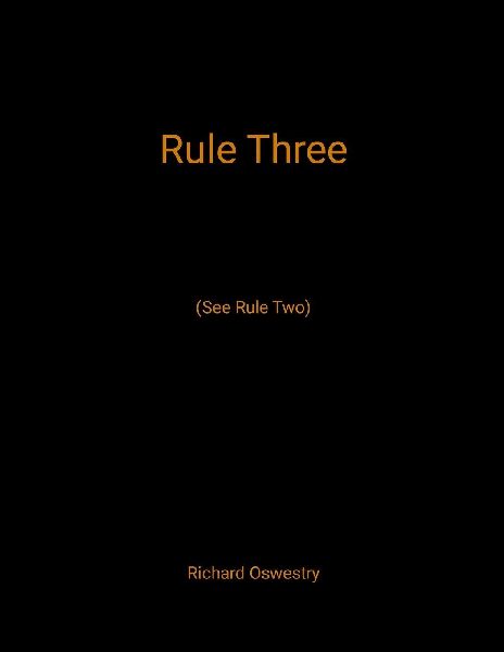 Rule Three: (See Rule Two)