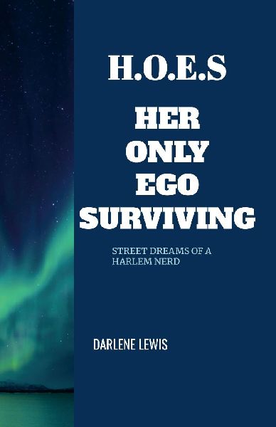 H.O.E.S HER ONLY EGO SURVIVING: Her only Ego Surviving